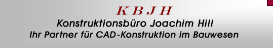 KBJH Konstruktionsbro Joachim Hill, Ihr Partner fr CAD-Konstruktion im Bauwesen